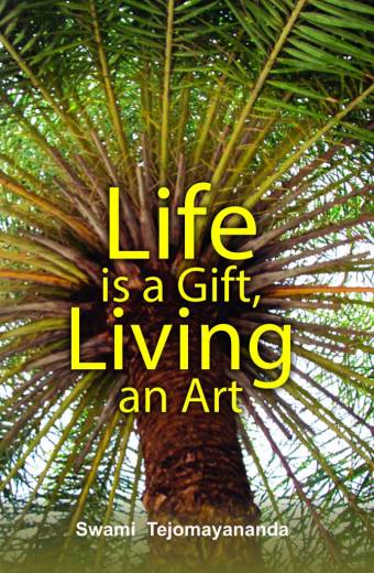 Life Is A Gift: Living Is An Art